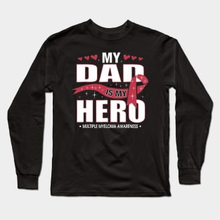 My Dad Is My Hero Multiple Myeloma awareness Long Sleeve T-Shirt